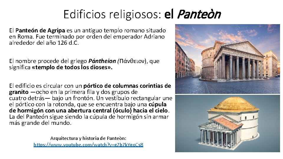 Edificios religiosos: el Panteòn El Panteón de Agripa es un antiguo templo romano situado