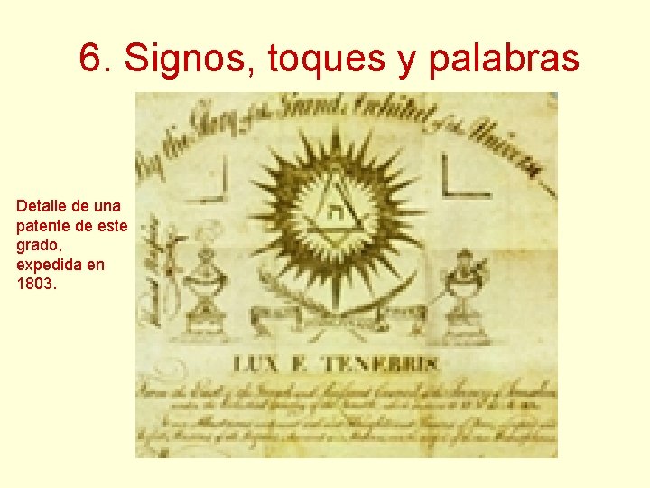 6. Signos, toques y palabras Detalle de una patente de este grado, expedida en 6. Signos, toques y palabras Detalle de una patente de este grado, expedida en