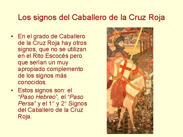 Los signos del Caballero de la Cruz Roja • En el grado de Caballero Los signos del Caballero de la Cruz Roja • En el grado de Caballero