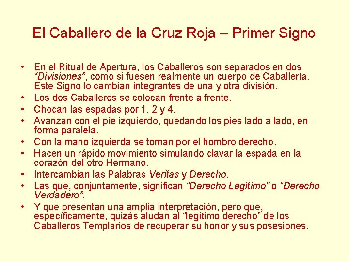 El Caballero de la Cruz Roja – Primer Signo • En el Ritual de El Caballero de la Cruz Roja – Primer Signo • En el Ritual de