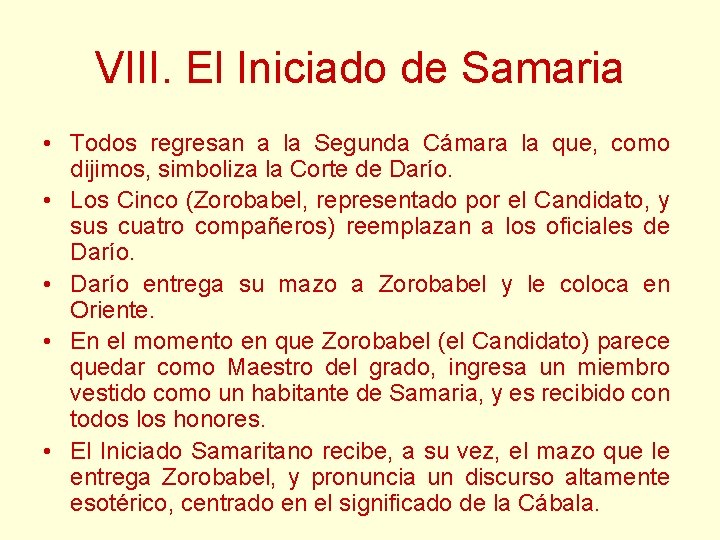 VIII. El Iniciado de Samaria • Todos regresan a la Segunda Cámara la que, VIII. El Iniciado de Samaria • Todos regresan a la Segunda Cámara la que,