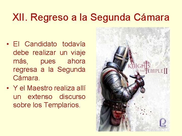 XII. Regreso a la Segunda Cámara • El Candidato todavía debe realizar un viaje XII. Regreso a la Segunda Cámara • El Candidato todavía debe realizar un viaje
