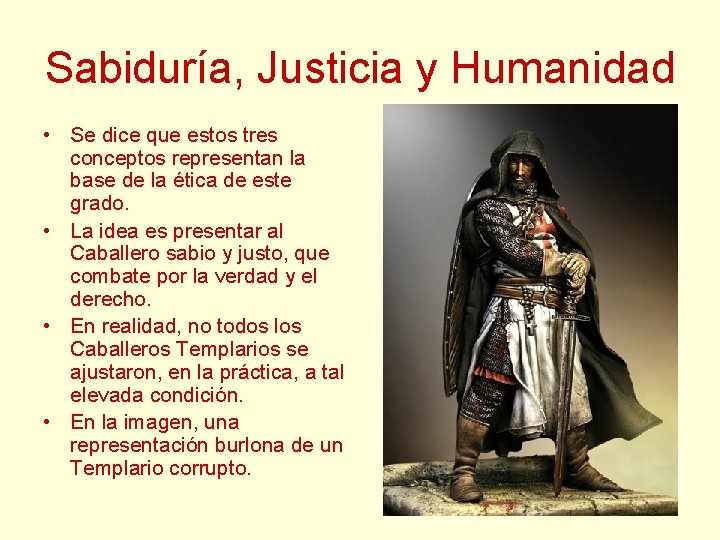 Sabiduría, Justicia y Humanidad • Se dice que estos tres conceptos representan la base Sabiduría, Justicia y Humanidad • Se dice que estos tres conceptos representan la base