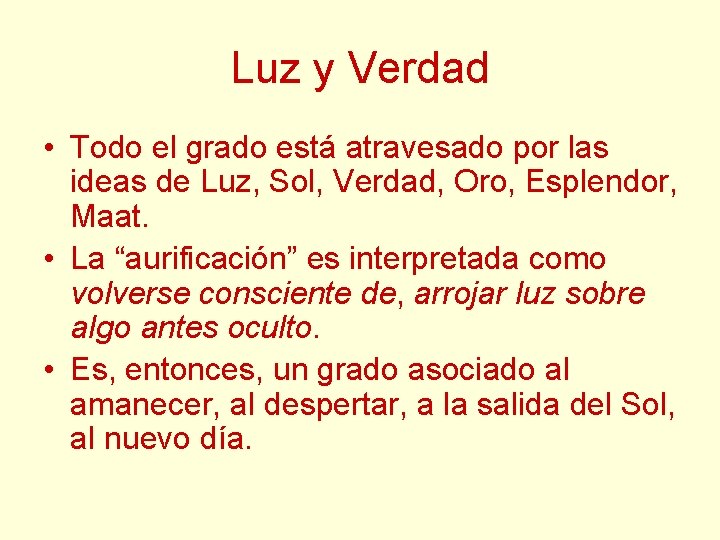 Luz y Verdad • Todo el grado está atravesado por las ideas de Luz, Luz y Verdad • Todo el grado está atravesado por las ideas de Luz,