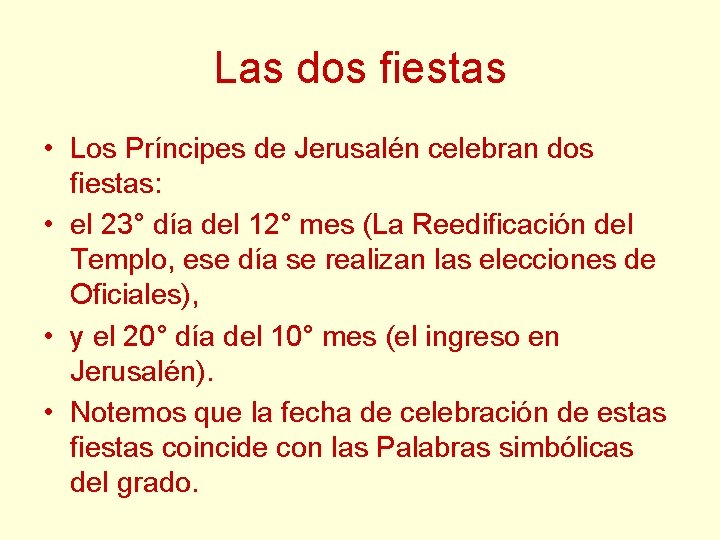 Las dos fiestas • Los Príncipes de Jerusalén celebran dos fiestas: • el 23° Las dos fiestas • Los Príncipes de Jerusalén celebran dos fiestas: • el 23°