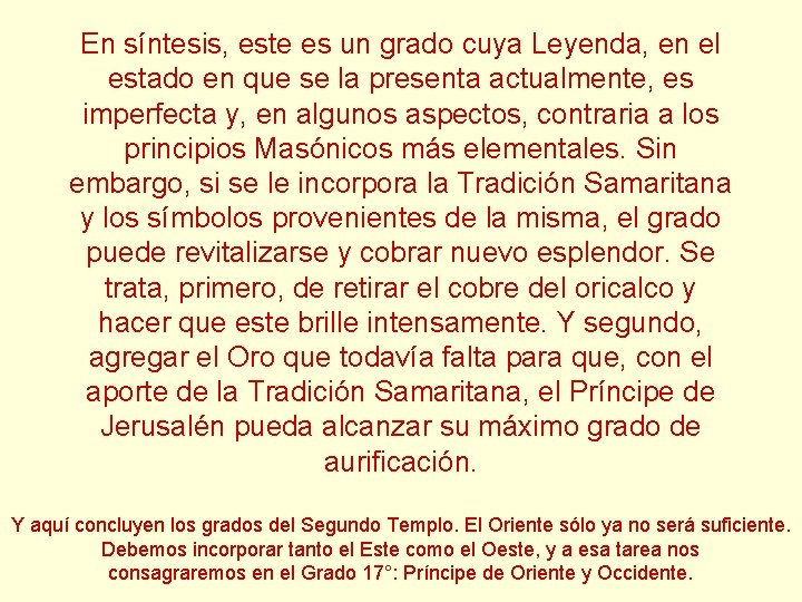 En síntesis, este es un grado cuya Leyenda, en el estado en que se En síntesis, este es un grado cuya Leyenda, en el estado en que se