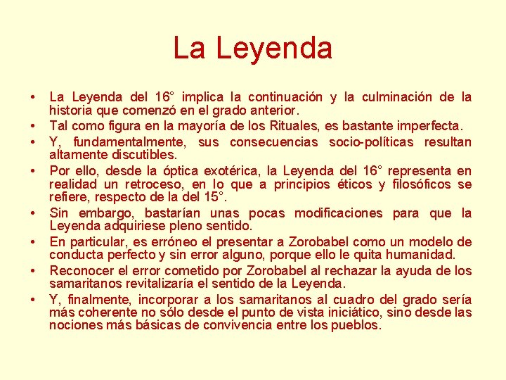 La Leyenda • • La Leyenda del 16° implica la continuación y la culminación La Leyenda • • La Leyenda del 16° implica la continuación y la culminación