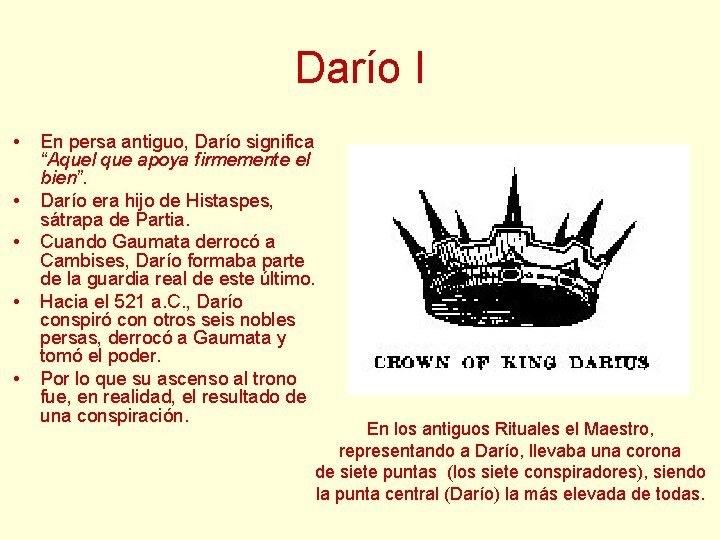 Darío I • • • En persa antiguo, Darío significa “Aquel que apoya firmemente Darío I • • • En persa antiguo, Darío significa “Aquel que apoya firmemente