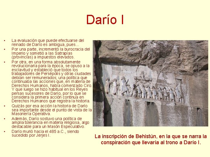 Darío I • • • La evaluación que puede efectuarse del reinado de Darío Darío I • • • La evaluación que puede efectuarse del reinado de Darío