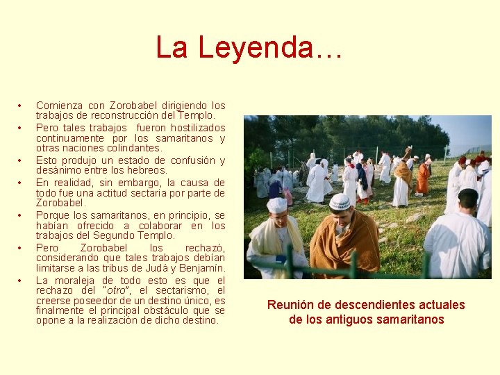 La Leyenda… • • Comienza con Zorobabel dirigiendo los trabajos de reconstrucción del Templo. La Leyenda… • • Comienza con Zorobabel dirigiendo los trabajos de reconstrucción del Templo.