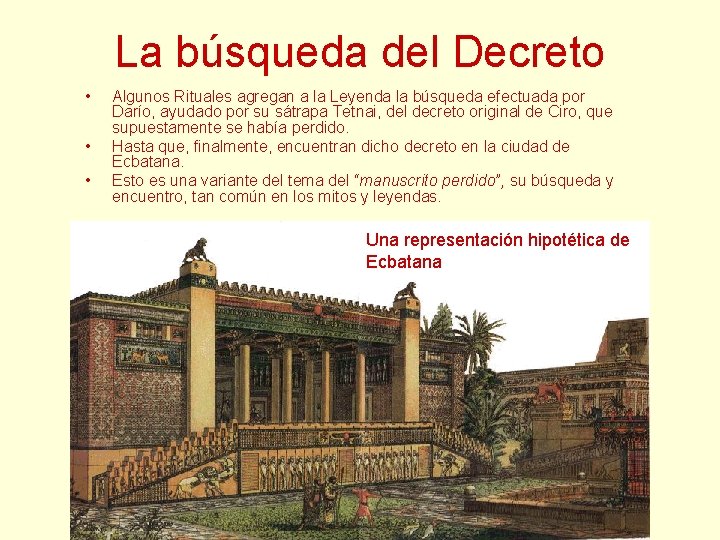La búsqueda del Decreto • • • Algunos Rituales agregan a la Leyenda la La búsqueda del Decreto • • • Algunos Rituales agregan a la Leyenda la