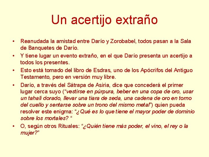 Un acertijo extraño • • • Reanudada la amistad entre Darío y Zorobabel, todos Un acertijo extraño • • • Reanudada la amistad entre Darío y Zorobabel, todos