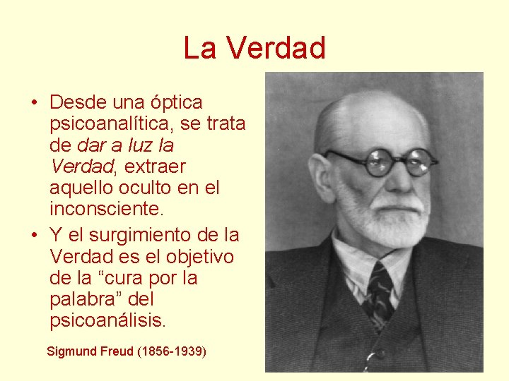 La Verdad • Desde una óptica psicoanalítica, se trata de dar a luz la La Verdad • Desde una óptica psicoanalítica, se trata de dar a luz la