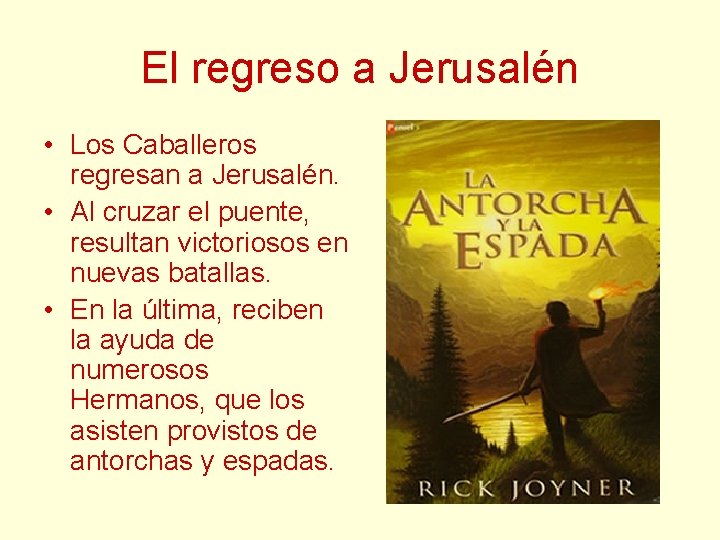 El regreso a Jerusalén • Los Caballeros regresan a Jerusalén. • Al cruzar el El regreso a Jerusalén • Los Caballeros regresan a Jerusalén. • Al cruzar el