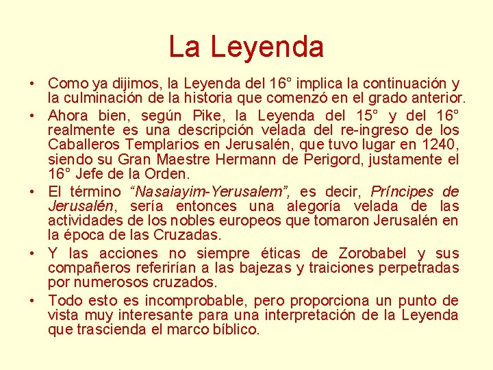 La Leyenda • Como ya dijimos, la Leyenda del 16° implica la continuación y La Leyenda • Como ya dijimos, la Leyenda del 16° implica la continuación y