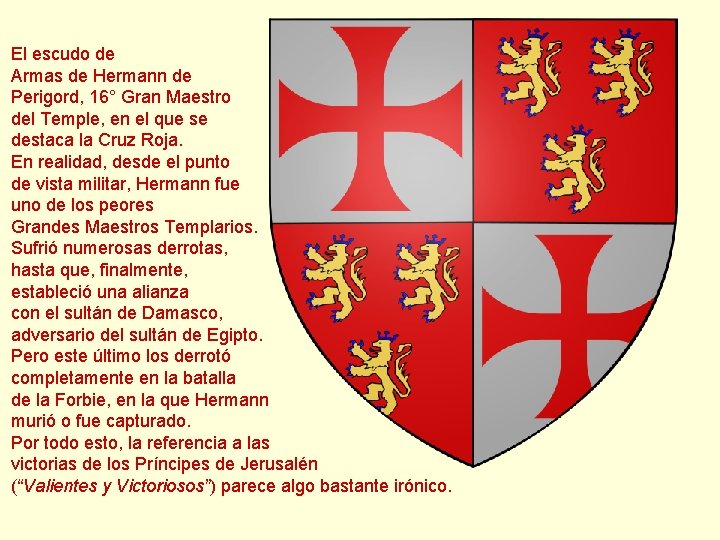 El escudo de Armas de Hermann de Perigord, 16° Gran Maestro del Temple, en El escudo de Armas de Hermann de Perigord, 16° Gran Maestro del Temple, en