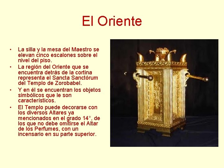 El Oriente • • La silla y la mesa del Maestro se elevan cinco El Oriente • • La silla y la mesa del Maestro se elevan cinco