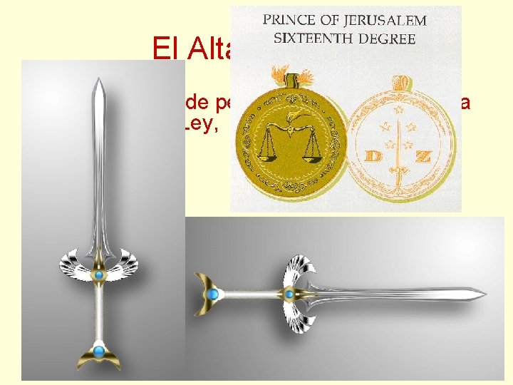 El Altar Central • Tiene un rollo de pergamino, que representa el Libro de El Altar Central • Tiene un rollo de pergamino, que representa el Libro de
