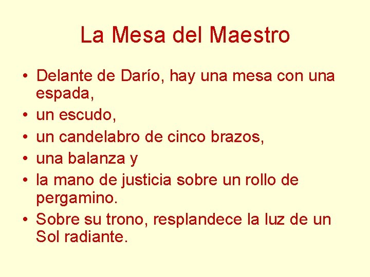 La Mesa del Maestro • Delante de Darío, hay una mesa con una espada, La Mesa del Maestro • Delante de Darío, hay una mesa con una espada,