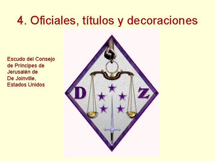 4. Oficiales, títulos y decoraciones Escudo del Consejo de Príncipes de Jerusalén de De 4. Oficiales, títulos y decoraciones Escudo del Consejo de Príncipes de Jerusalén de De