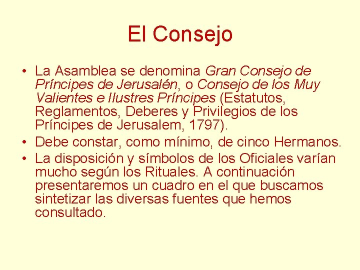 El Consejo • La Asamblea se denomina Gran Consejo de Príncipes de Jerusalén, o El Consejo • La Asamblea se denomina Gran Consejo de Príncipes de Jerusalén, o