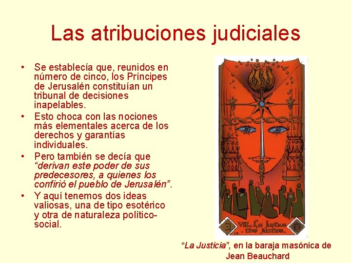 Las atribuciones judiciales • Se establecía que, reunidos en número de cinco, los Príncipes Las atribuciones judiciales • Se establecía que, reunidos en número de cinco, los Príncipes