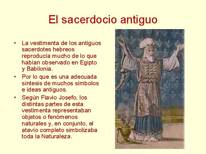El sacerdocio antiguo • La vestimenta de los antiguos sacerdotes hebreos reproducía mucho de El sacerdocio antiguo • La vestimenta de los antiguos sacerdotes hebreos reproducía mucho de