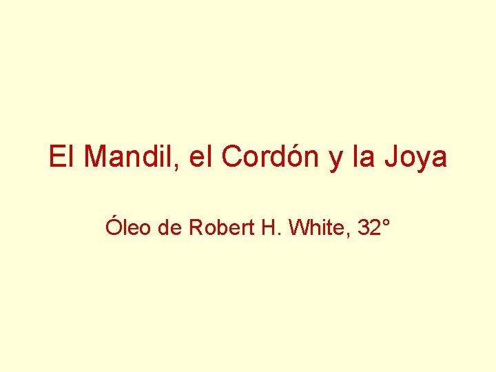 El Mandil, el Cordón y la Joya Óleo de Robert H. White, 32° El Mandil, el Cordón y la Joya Óleo de Robert H. White, 32°