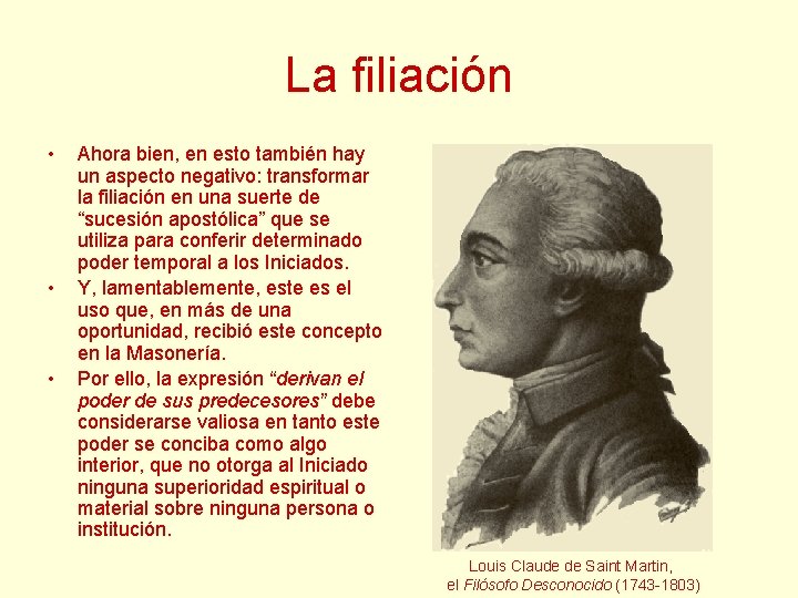 La filiación • • • Ahora bien, en esto también hay un aspecto negativo: La filiación • • • Ahora bien, en esto también hay un aspecto negativo:
