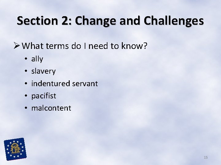 Section 2: Change and Challenges Ø What terms do I need to know? •