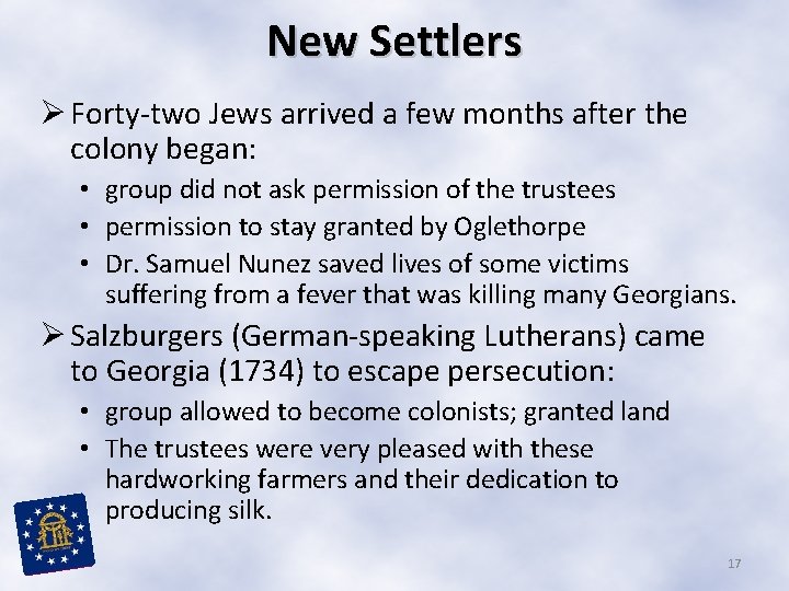 New Settlers Ø Forty-two Jews arrived a few months after the colony began: •