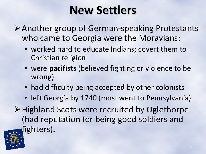 New Settlers Ø Another group of German-speaking Protestants who came to Georgia were the