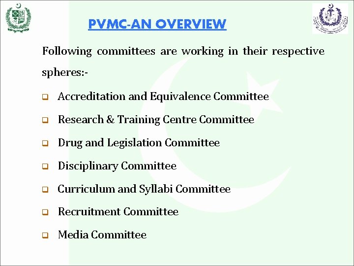 PVMC-AN OVERVIEW Following committees are working in their respective spheres: q Accreditation and Equivalence