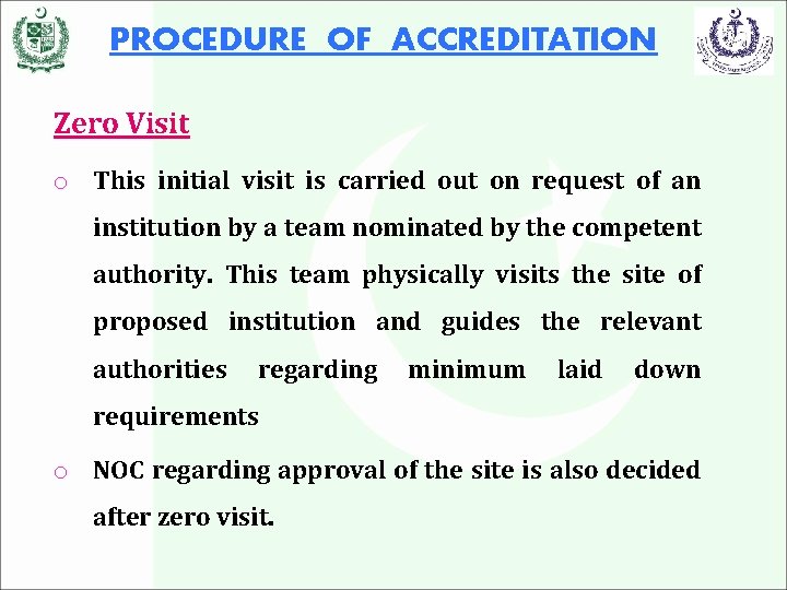 PROCEDURE OF ACCREDITATION Zero Visit o This initial visit is carried out on request