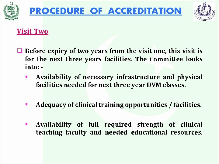 PROCEDURE OF ACCREDITATION Visit Two q Before expiry of two years from the visit