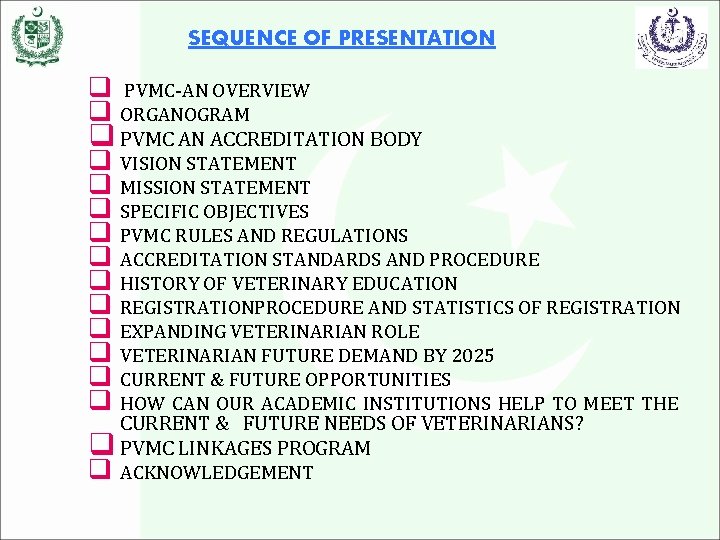 SEQUENCE OF PRESENTATION q PVMC-AN OVERVIEW q ORGANOGRAM q PVMC AN ACCREDITATION BODY q