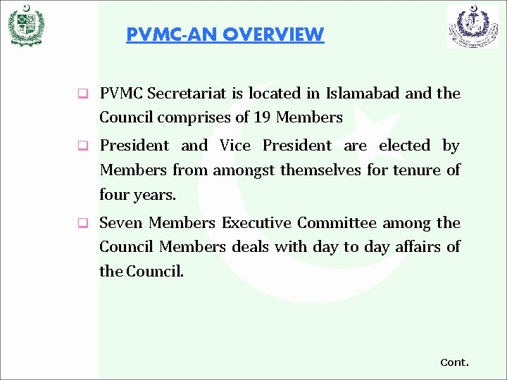 PVMC-AN OVERVIEW q PVMC Secretariat is located in Islamabad and the Council comprises of