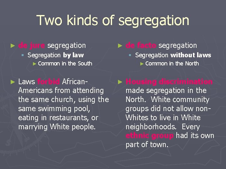 Two kinds of segregation ► de jure segregation ► § Segregation by law ►