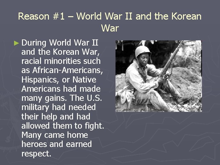 Reason #1 – World War II and the Korean War ► During World War
