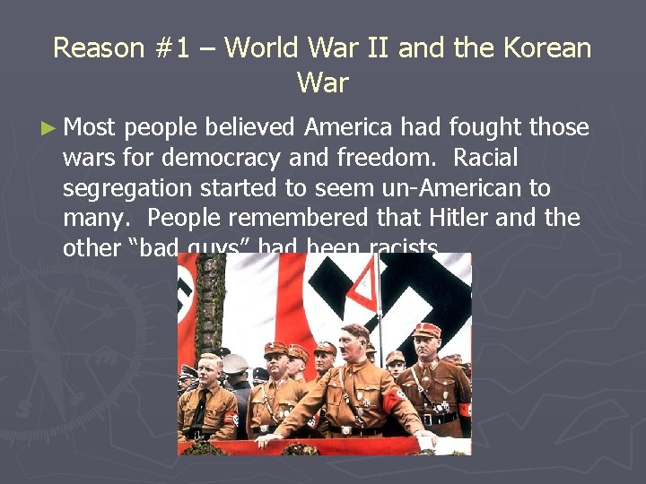 Reason #1 – World War II and the Korean War ► Most people believed