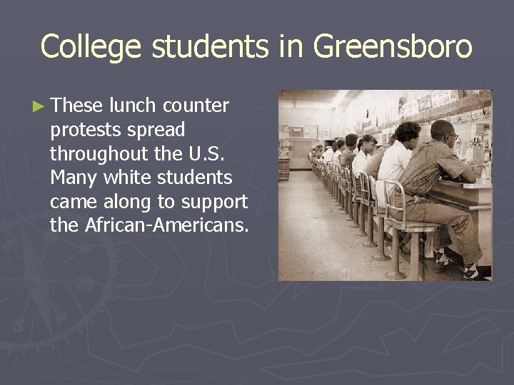 College students in Greensboro ► These lunch counter protests spread throughout the U. S.