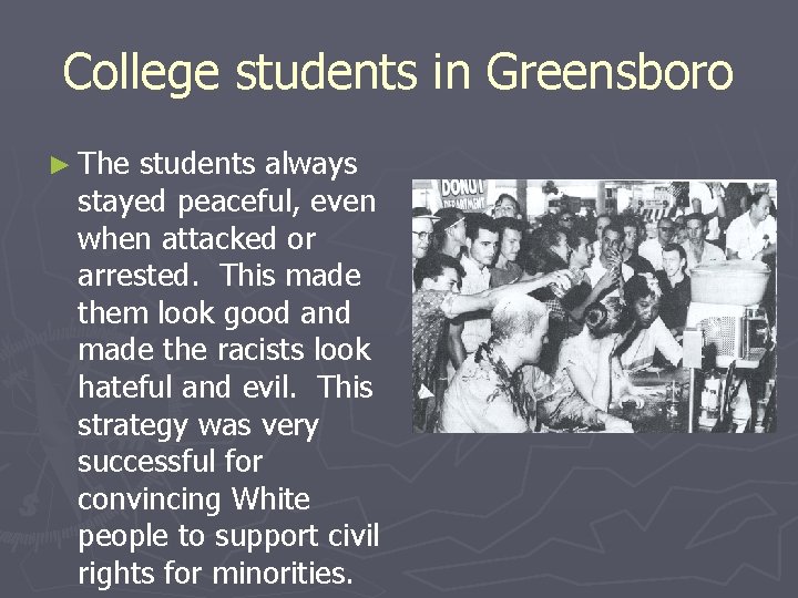 College students in Greensboro ► The students always stayed peaceful, even when attacked or