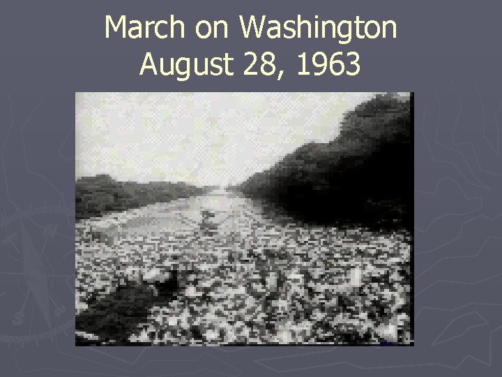 March on Washington August 28, 1963 