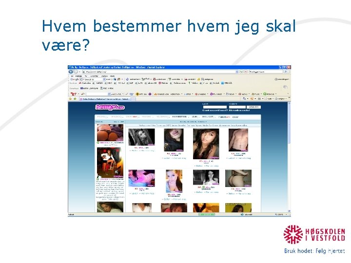 Hvem bestemmer hvem jeg skal være? 