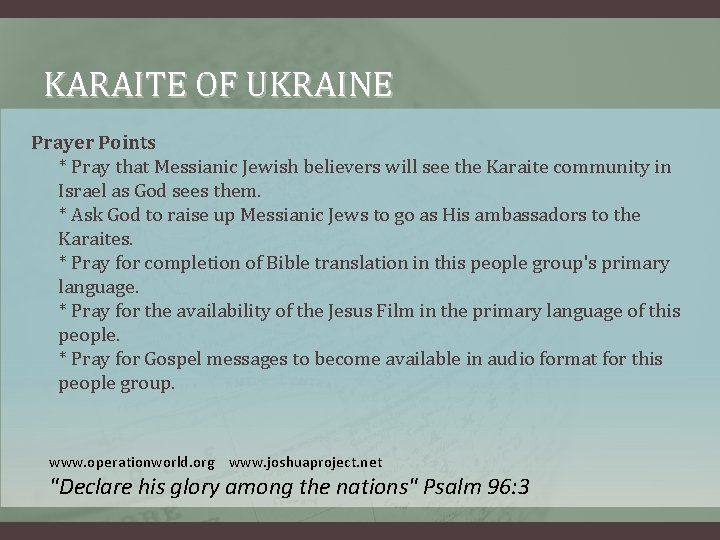 KARAITE OF UKRAINE Prayer Points * Pray that Messianic Jewish believers will see the