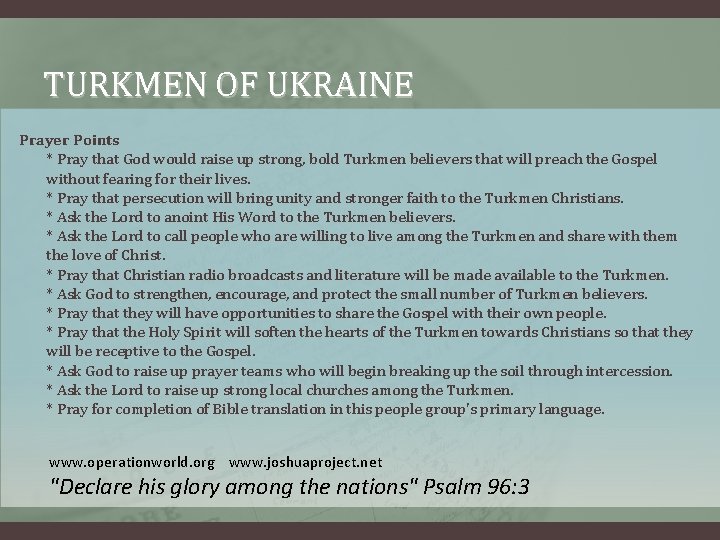 TURKMEN OF UKRAINE Prayer Points * Pray that God would raise up strong, bold