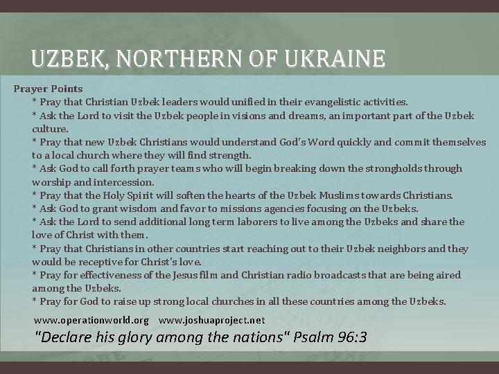 UZBEK, NORTHERN OF UKRAINE Prayer Points * Pray that Christian Uzbek leaders would unified