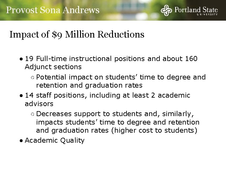 Provost Sona Andrews Impact of $9 Million Reductions ● 19 Full-time instructional positions and