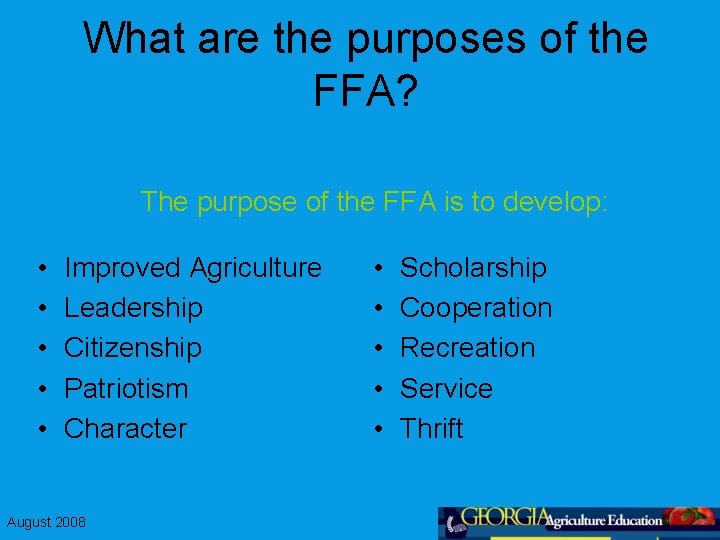 What are the purposes of the FFA? The purpose of the FFA is to
