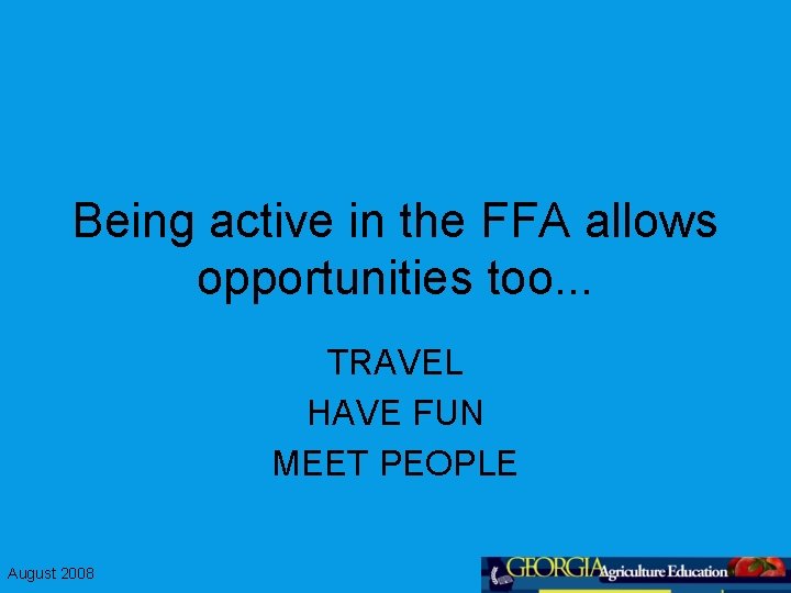Being active in the FFA allows opportunities too. . . TRAVEL HAVE FUN MEET